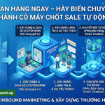 Đừng Bán Hàng Ngay – Hãy Biến Chuyên Môn Thành Cỗ Máy Chốt Sale Tự Động